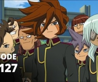 Inazuma Eleven - S03 E127 - Le coup d'envoi de notre avenir!