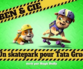 Ruben & cie - Un skatepark pour Tata Grue